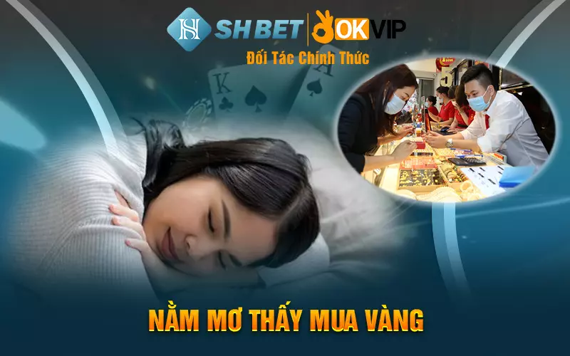 Nằm mơ thấy mua vàng