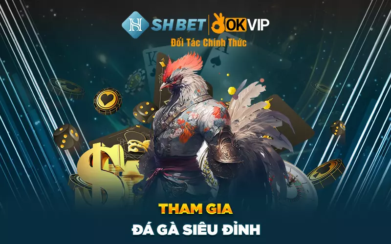 Tham gia đá gà siêu đỉnh