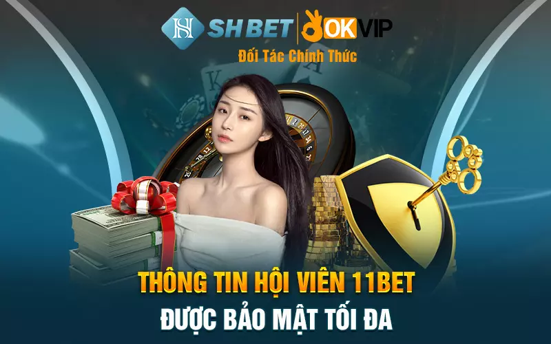 Thông tin hội viên 11BET được bảo mật tối đa