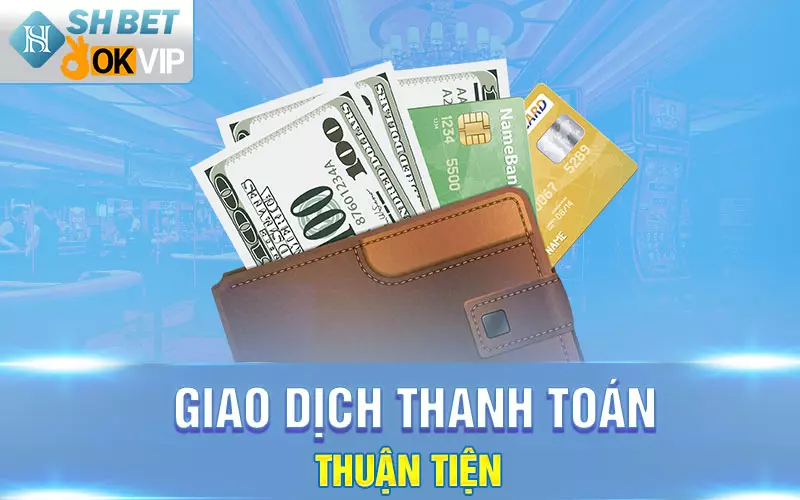 Giao dịch thanh toán thuận tiện