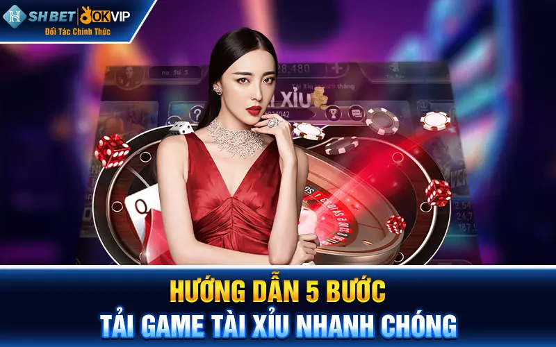 Hướng dẫn 5 bước tải game tài xỉu nhanh chóng