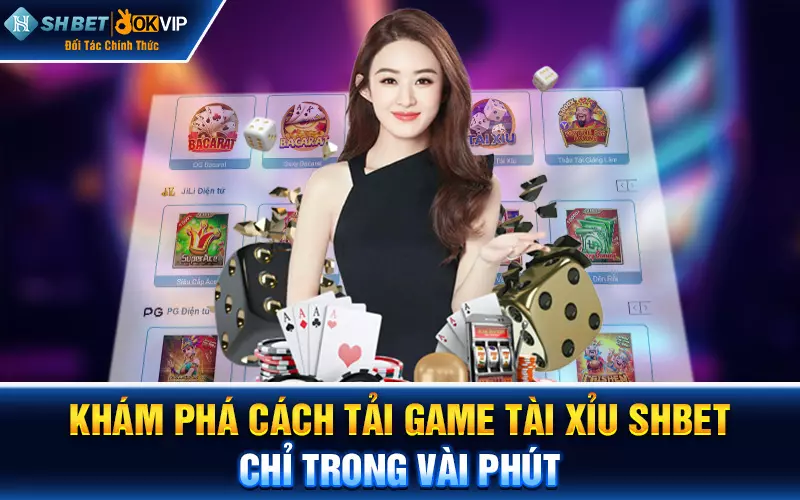 Khám phá cách tải game tài xỉu SHBET chỉ trong vài phút