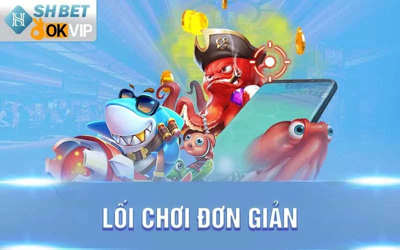 Lối chơi đơn giản