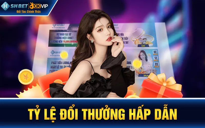 Tỷ lệ đổi thưởng hấp dẫn