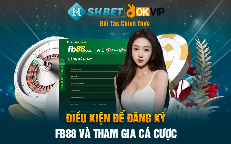 Điều kiện để đăng ký FB88 và tham gia cá cược