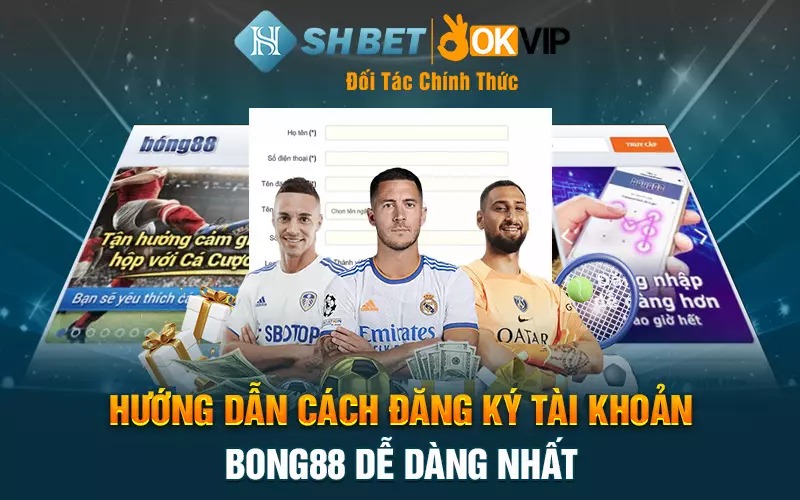 Hướng dẫn cách đăng ký tài khoản bong88 dễ dàng nhất