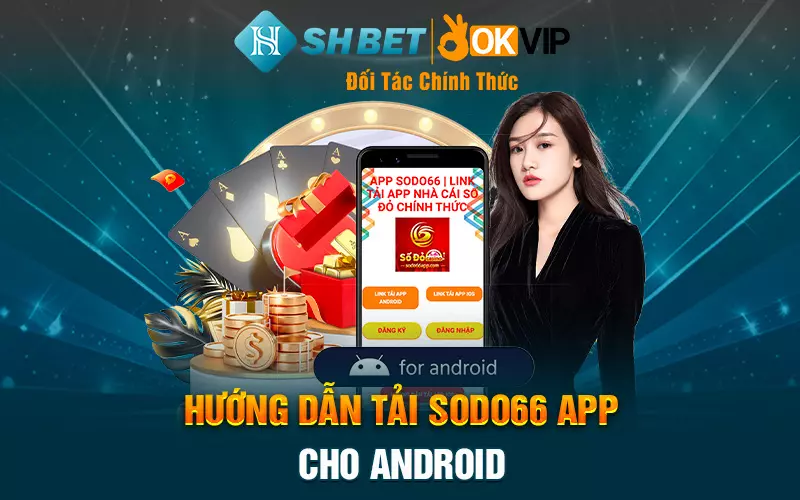 Hướng dẫn tải Sodo66 App cho Android