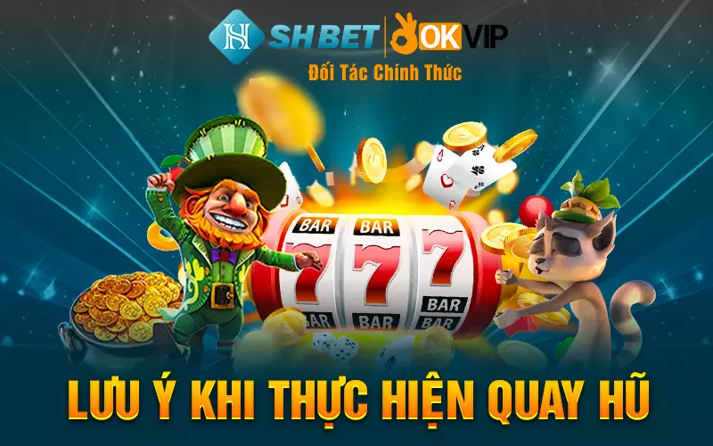 Lưu ý khi thực hiện quay hũ