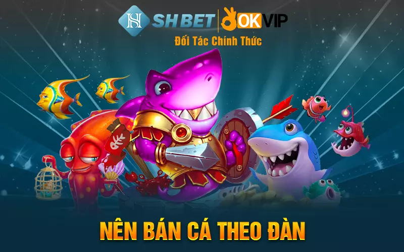 Nên bán cá theo đàn