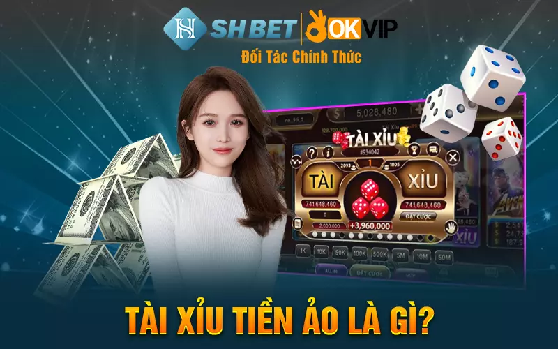 Tài xỉu tiền ảo là gì?