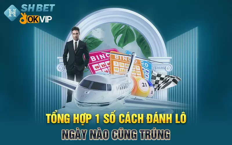 Tổng hợp 1 số cách đánh lô ngày nào cũng trúng