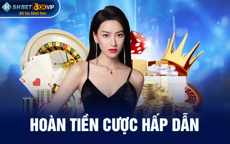 Hoàn tiền cược hấp dẫn