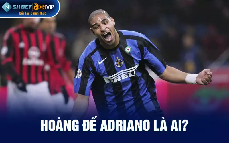 Hoàng đế Adriano là ai?