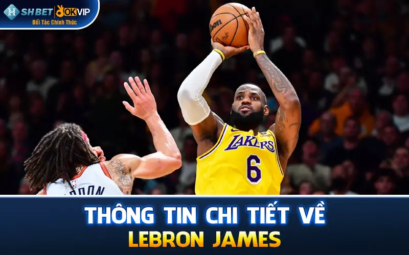 Thông tin chi tiết về LeBron James