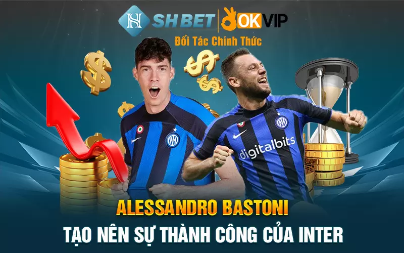 Alessandro Bastoni tạo nên sự thành công của Inter