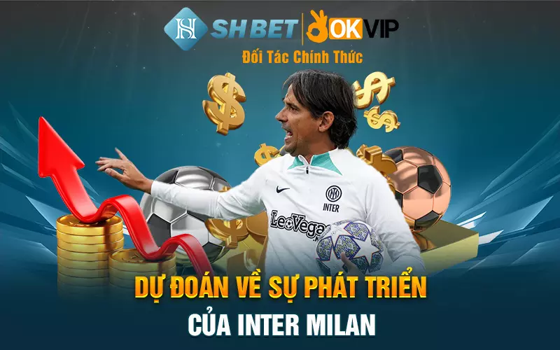 Dự đoán về sự phát triển của Inter Milan