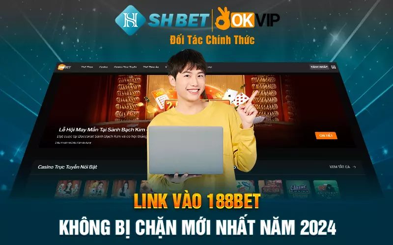 Link vào 188Bet không bị chặn mới nhất năm 2024