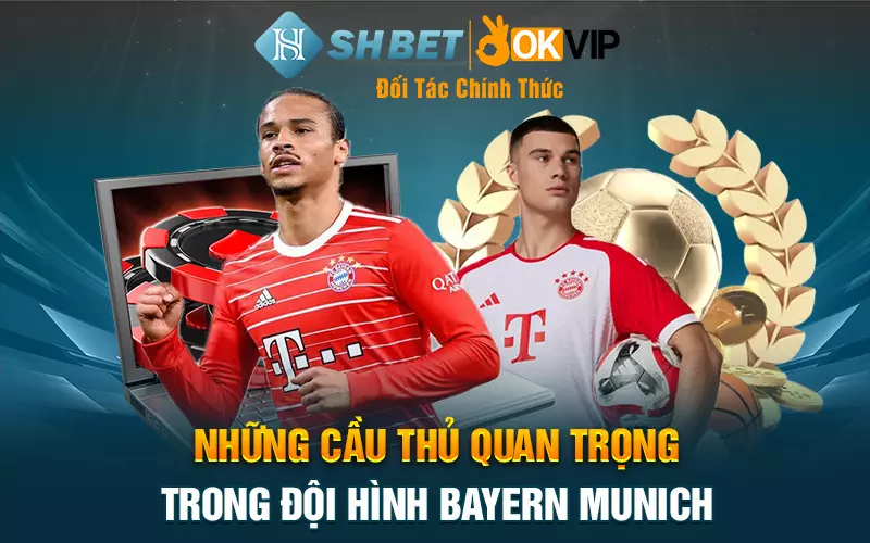 Những cầu thủ quan trọng trong đội hình Bayern Munich