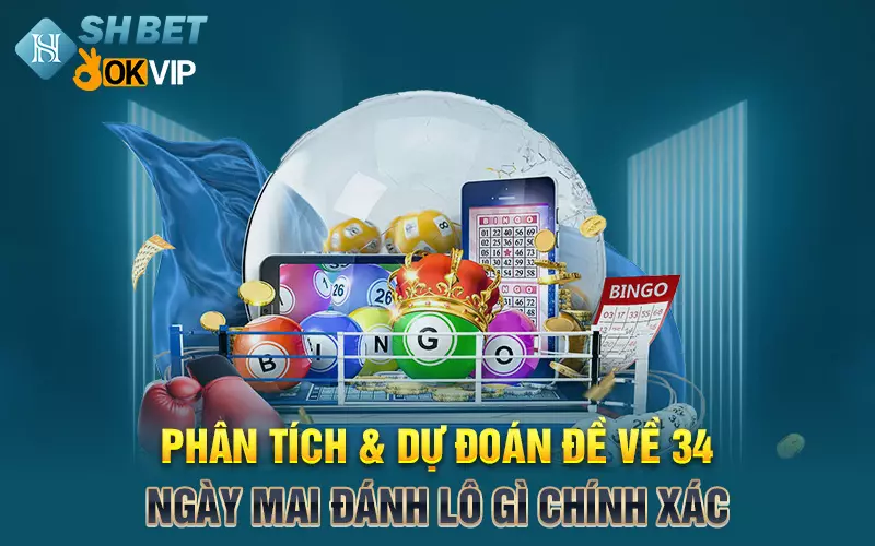 Phân tích & dự đoán đề về 34 ngày mai đánh lô gì chính xác