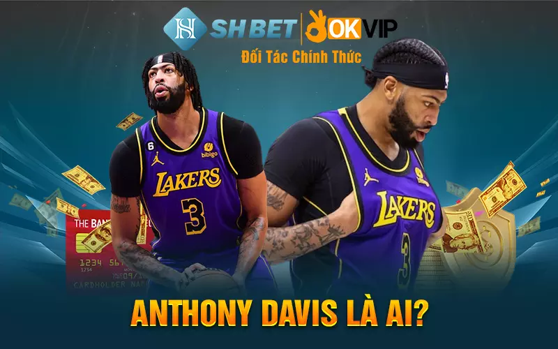 Anthony Davis là ai?