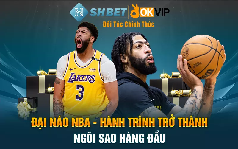 Đại náo NBA - Hành trình trở thành ngôi sao hàng đầu