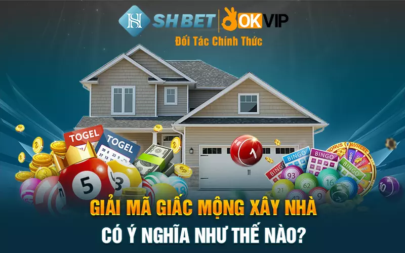 Giải mã giấc mộng xây nhà có ý nghĩa như thế nào?