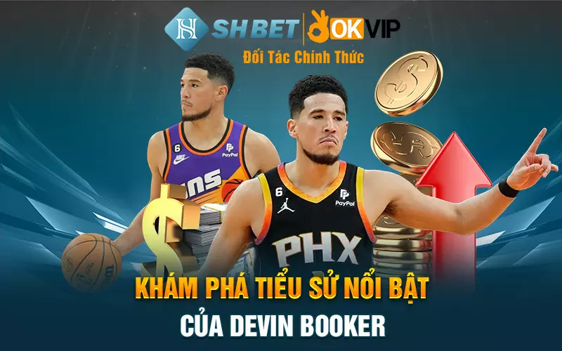 Khám phá tiểu sử nổi bật của Devin Booker