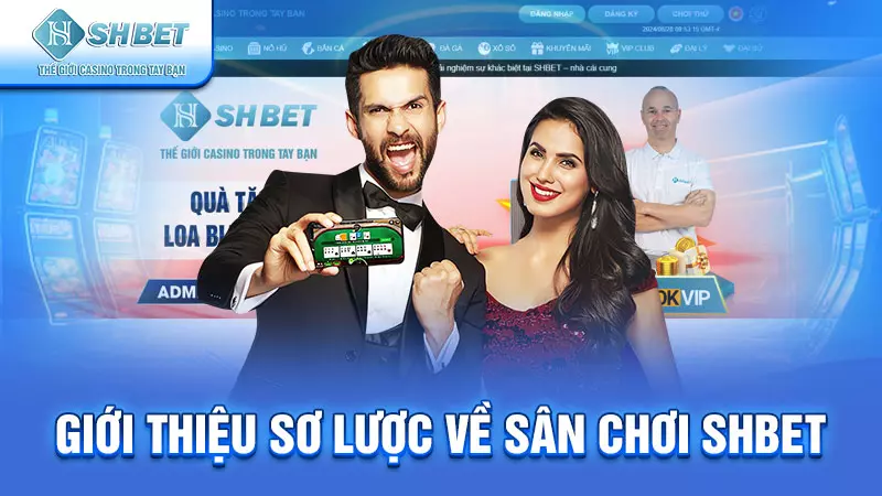 Giới thiệu sơ lược về sân chơi SHBET